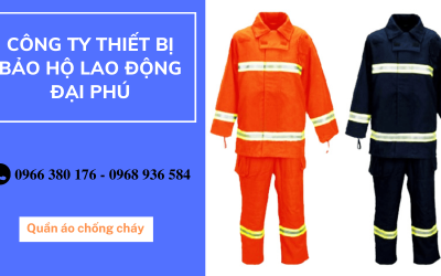 Đại Phú chuyên cung cấp quần áo chống cháy tại thành phố Hồ Chí Minh